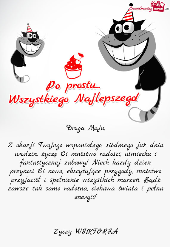 Z okazji Twojego wspaniałego, siódmego już dnia urodzin, życzę Ci mnóstwo radości, uśmiechu