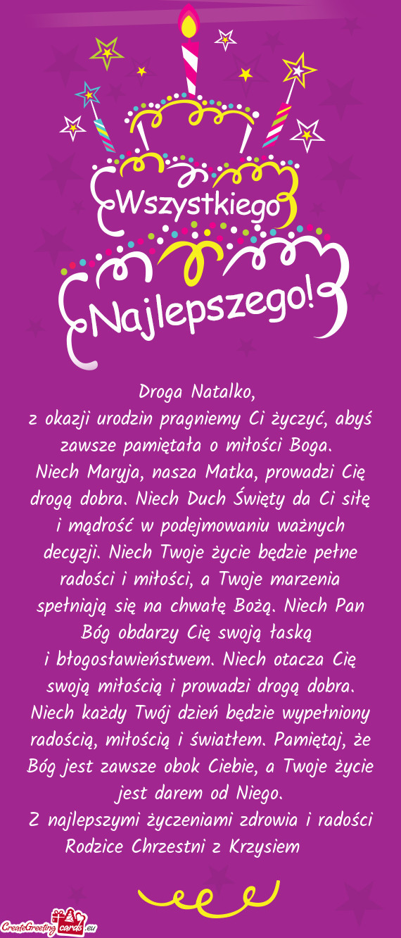 Z okazji urodzin pragniemy Ci życzyć, abyś zawsze pamiętała o miłości Boga