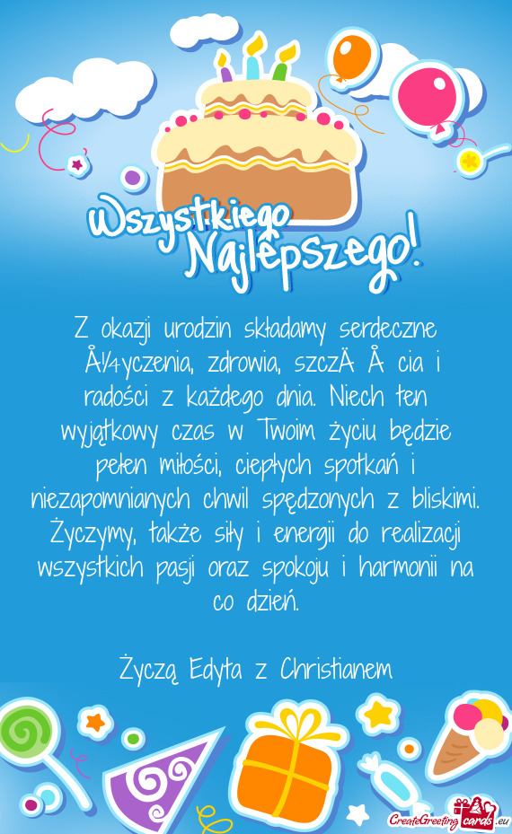 Z okazji urodzin składamy serdeczne życzenia, zdrowia, szczęścia i radości z każdego dnia. N