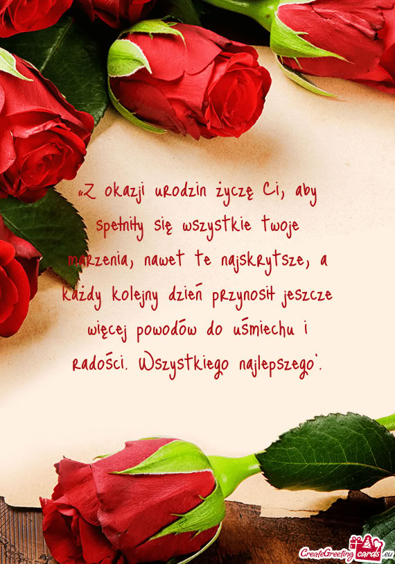 „Z okazji urodzin życzę Ci, aby spełniły się wszystkie twoje marzenia, nawet te najskrytsze