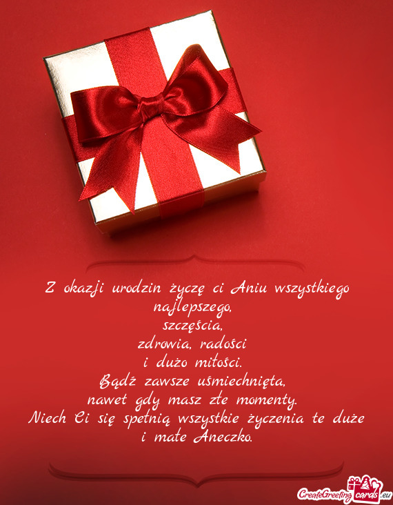 Z okazji urodzin życzę ci Aniu wszystkiego najlepszego