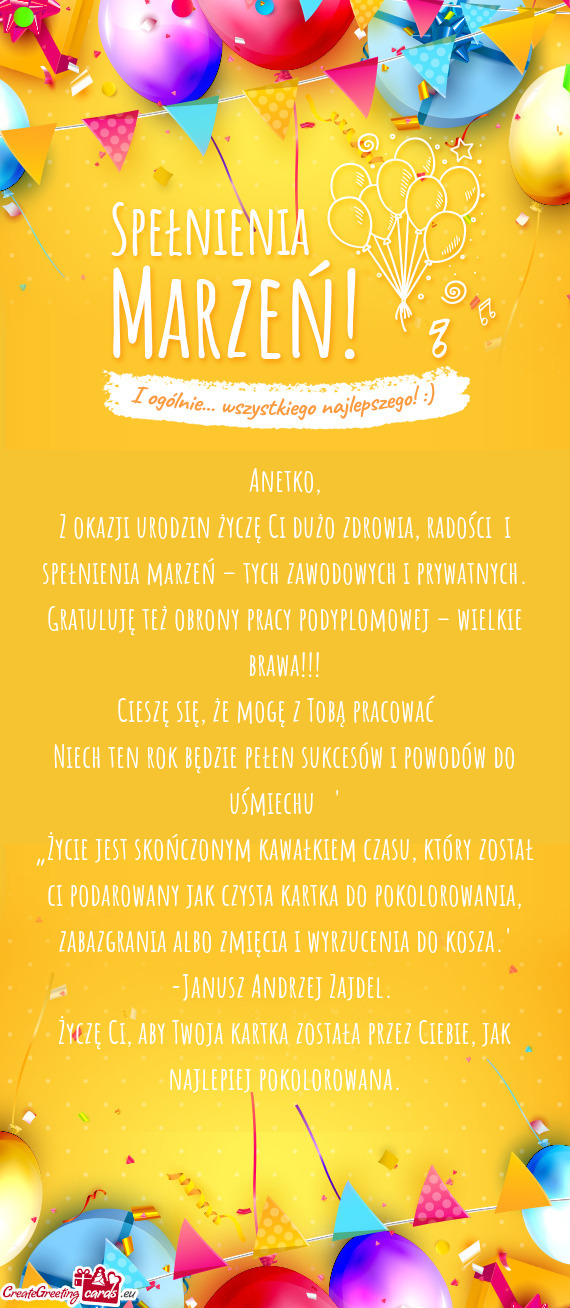 Z okazji urodzin życzę Ci dużo zdrowia, radości i spełnienia marzeń – tych zawodowych i pry