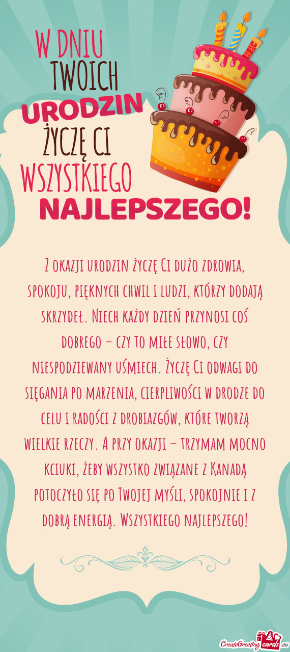 Z okazji urodzin życzę Ci dużo zdrowia, spokoju, pięknych chwil i ludzi, którzy dodają skrzyde