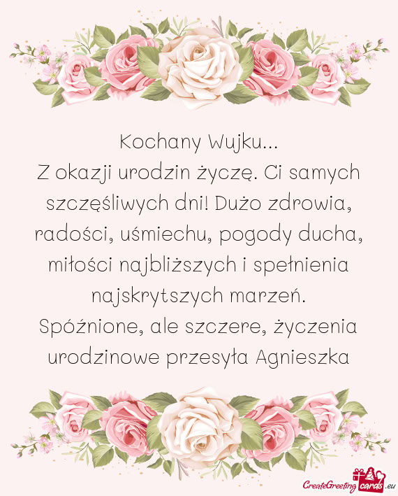 Z okazji urodzin życzę. Ci samych szczęśliwych dni! Dużo zdrowia, radości, uśmiechu, pogody