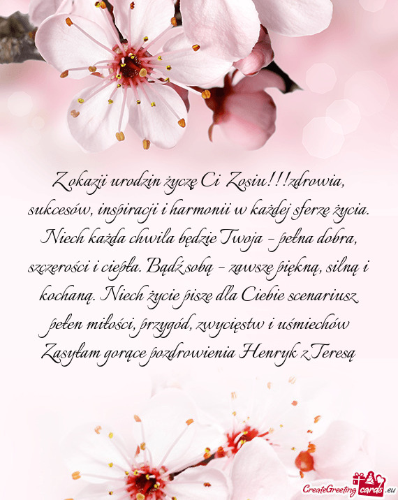 Z okazji urodzin życzę Ci Zosiu!!!zdrowia, sukcesów, inspiracji i harmonii w każdej sferze życ