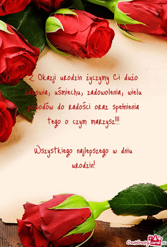 Z Okazji urodzin życzymy Ci dużo zdrowia, uśmiechu, zadowolenia, wielu powodów do radości oraz