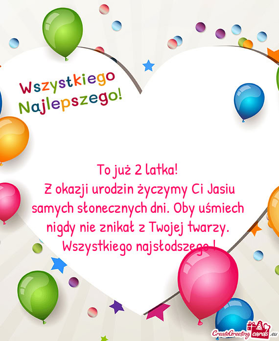 Z okazji urodzin życzymy Ci Jasiu samych słonecznych dni. Oby uśmiech nigdy nie znikał z Twojej