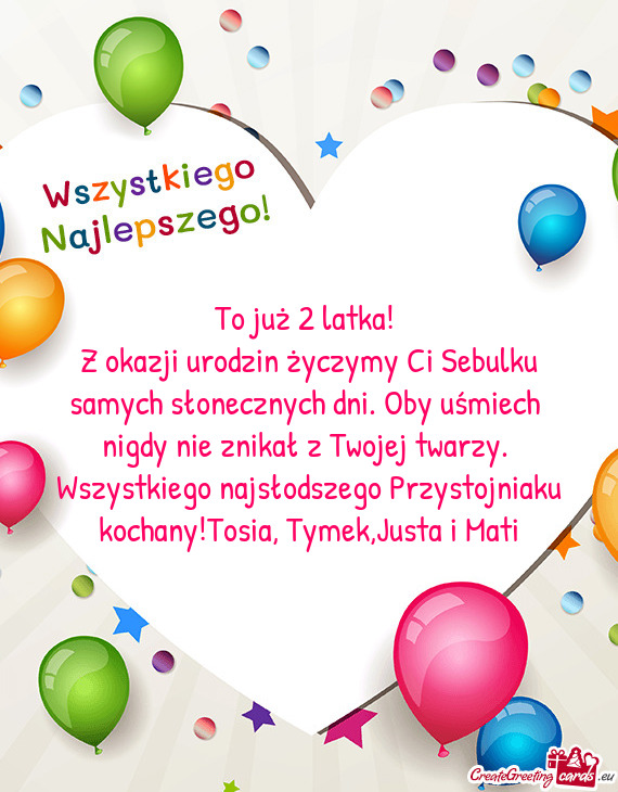 Z okazji urodzin życzymy Ci Sebulku samych słonecznych dni. Oby uśmiech nigdy nie znikał z Twoj