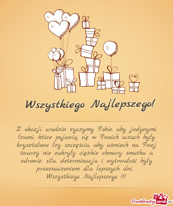 Z okazji urodzin życzymy Tobie, aby jedynymi łzami, które pojawią się w Twoich oczach były kry