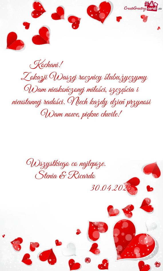 Z okazji Waszej rocznicy ślubu,życzymy Wam nieskończonej miłości, szczęścia i nieustannej r