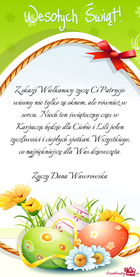 Z okazji Wielkanocy życzę Ci Patrycjo wiosny nie tylko za oknem, ale również w sercu. Niech ten