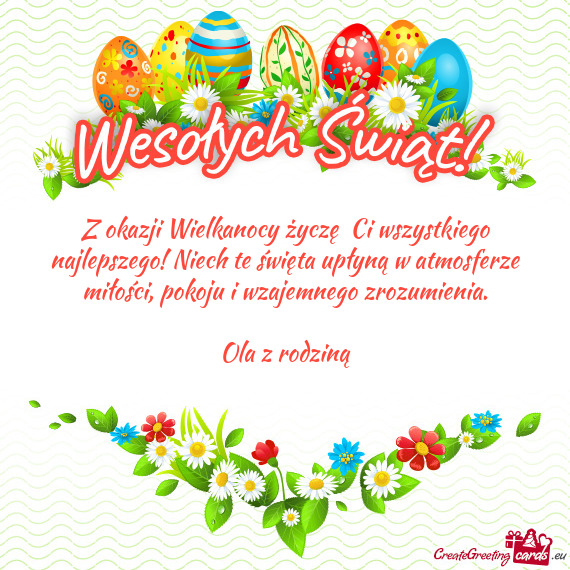 Z okazji Wielkanocy życzę Ci wszystkiego najlepszego! Niech te święta upłyną w atmosferze mi