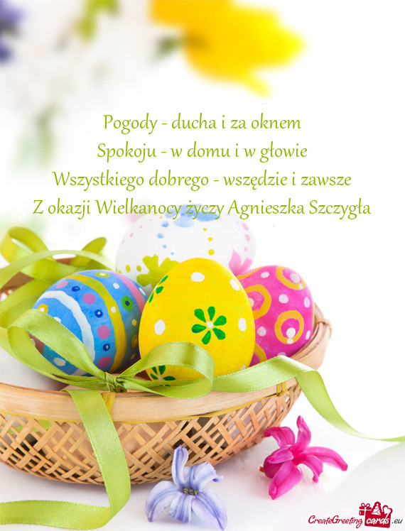Z okazji Wielkanocy życzy Agnieszka Szczygła