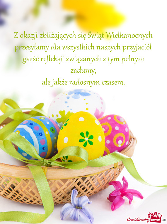 Z okazji zbliżających się Świąt Wielkanocnych
 przesyłamy dla wszystkich naszych przyjaciół