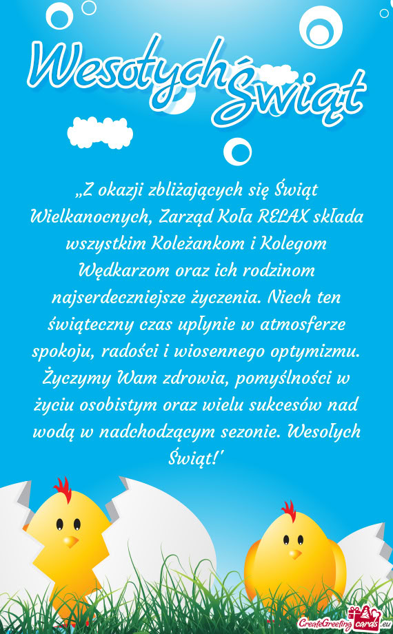 „Z okazji zbliżających się Świąt Wielkanocnych, Zarząd Koła RELAX składa wszystkim Koleża