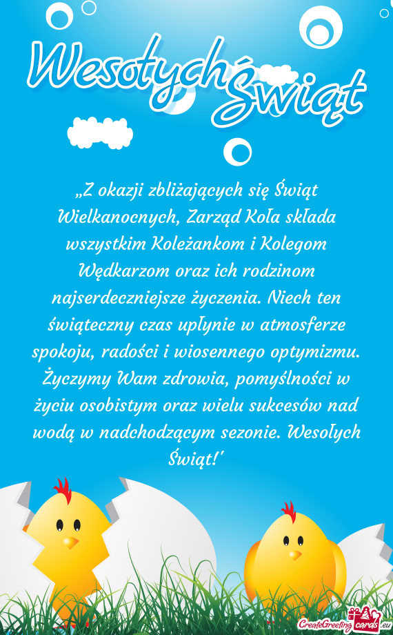 „Z okazji zbliżających się Świąt Wielkanocnych, Zarząd Koła składa wszystkim Koleżankom i