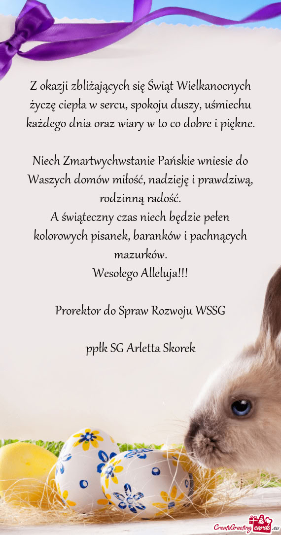 Z okazji zbliżających się Świąt Wielkanocnych życzę ciepła w sercu, spokoju duszy, uśmiechu