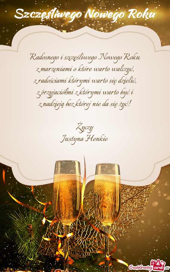 Z przyjaciółmi z którymi warto być i
 z nadzieją bez której nie da się żyć!
 
 Życzy
 Ju