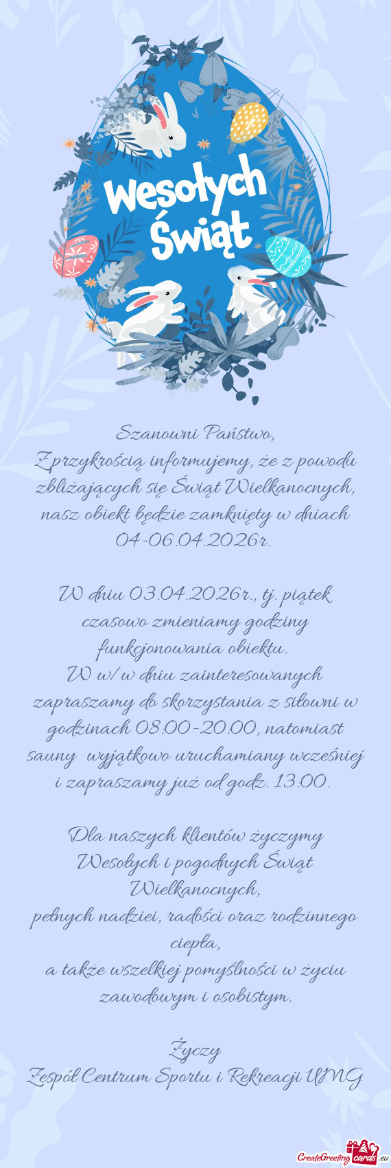 Z przykrością informujemy, że z powodu zbliżających się Świąt Wielkanocnych, nasz obiekt bę