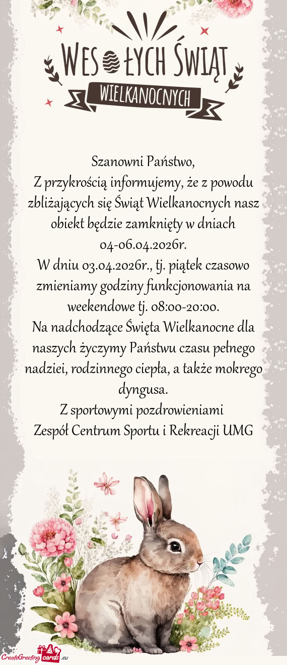 Z przykrością informujemy, że z powodu zbliżających się Świąt Wielkanocnych nasz obiekt będ