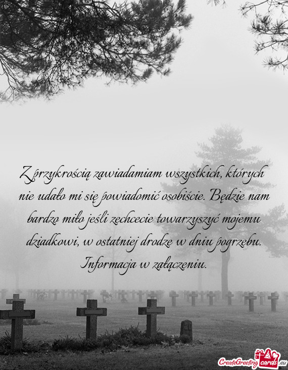 Z przykrością zawiadamiam wszystkich, których nie udało mi się powiadomić osobiście. Będzie
