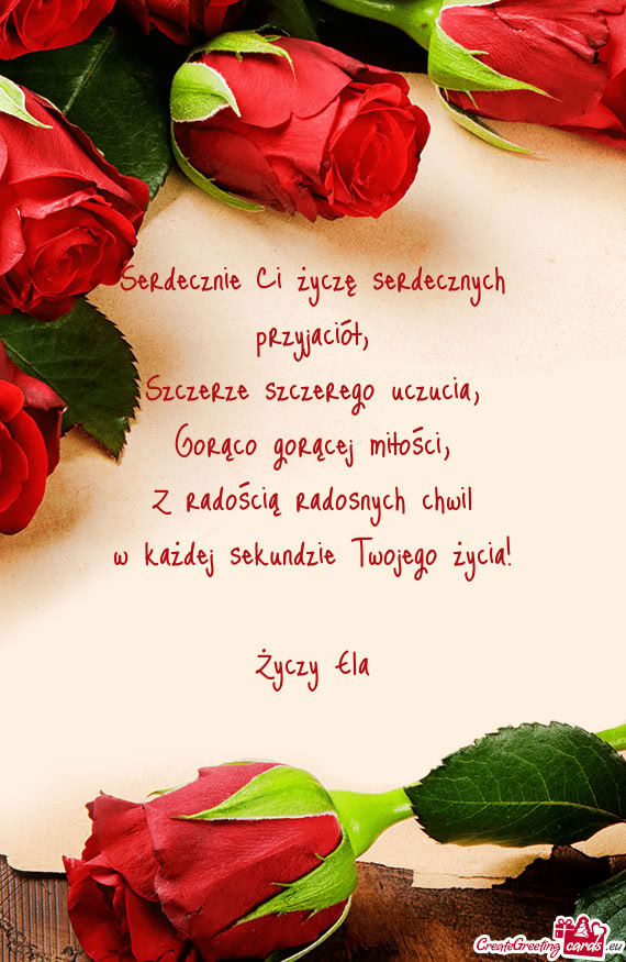 Z radością radosnych chwil w każdej sekundzie Twojego życia! Ela