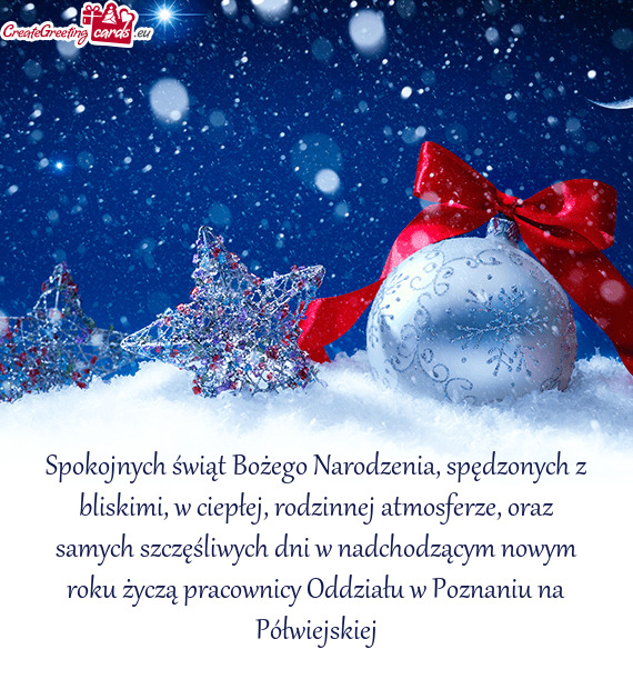 Z samych szczęśliwych dni w nadchodzącym nowym roku życzą pracownicy Oddziału w Poznaniu na P