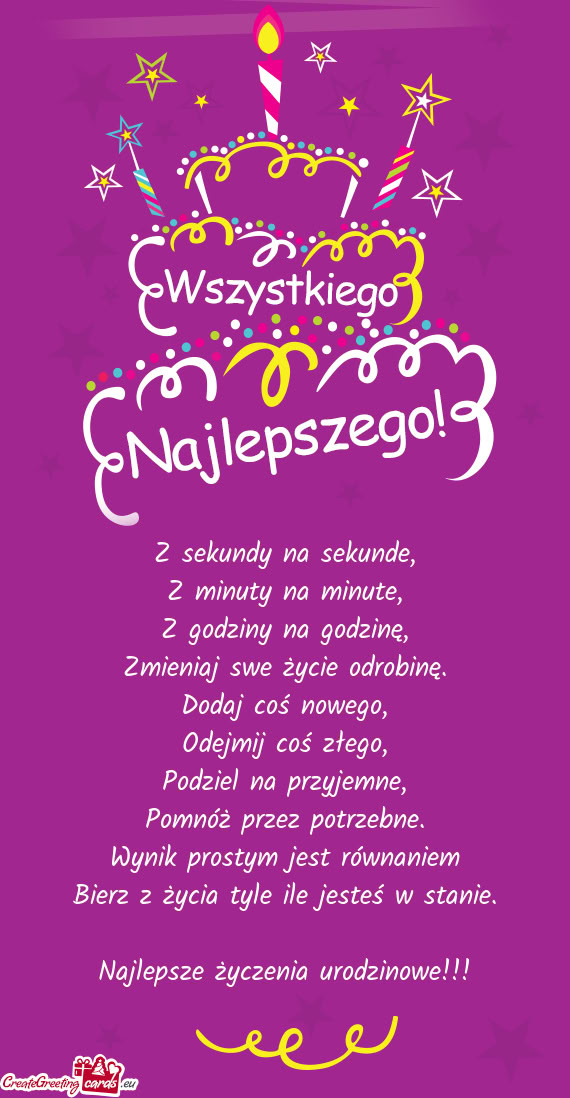 Z sekundy na sekunde,  Z minuty na minute,  Z godziny na godzinę,  Zmieniaj