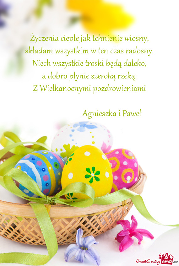 Z Wielkanocnymi pozdrowieniami       Agnieszka i Paweł