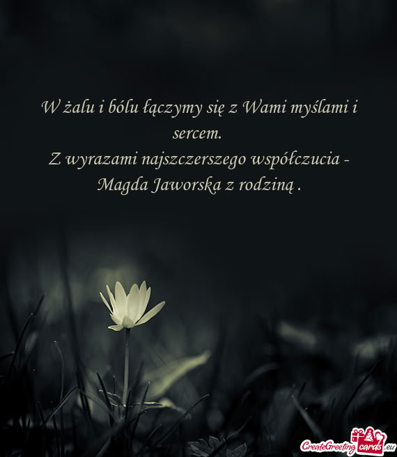 Z wyrazami najszczerszego współczucia - Magda Jaworska z rodziną