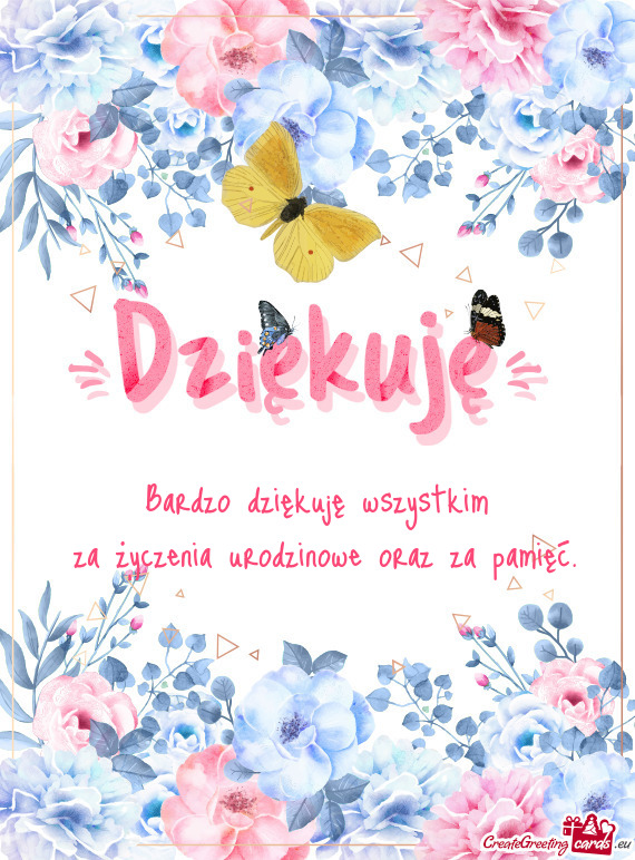 Za życzenia urodzinowe oraz za pamięć