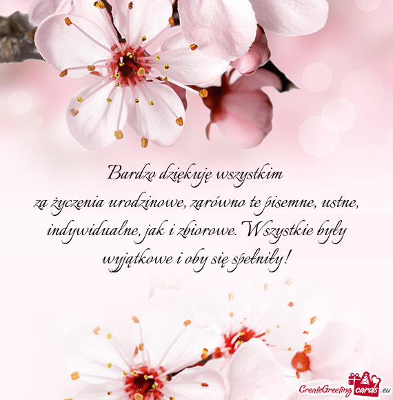Za życzenia urodzinowe, zarówno te pisemne, ustne, indywidualne, jak i zbiorowe. Wszystkie były w