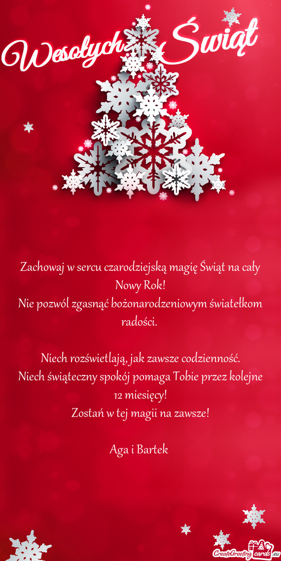Zachowaj w sercu czarodziejską magię Świąt na cały Nowy Rok!
 Nie pozwól zgasnąć bożonarodz