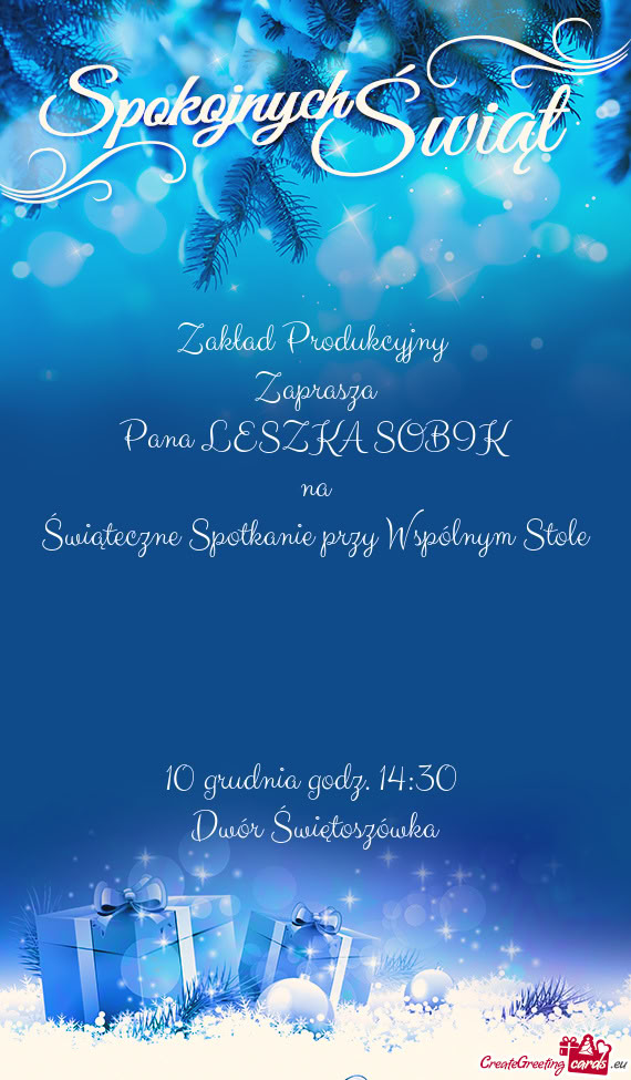 Zakład Produkcyjny Zaprasza Pana LESZKA SOBIK na Świąteczne Spotkanie przy Wspólnym Stole