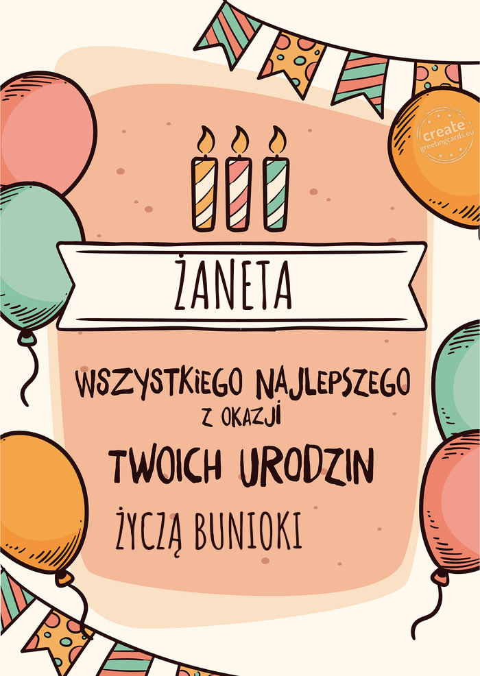 ŻANETA Wszystkiego Najlepszego z okazji Twoich urodzin   ŻYCZĄ BUNIOKI😘🎁🎉