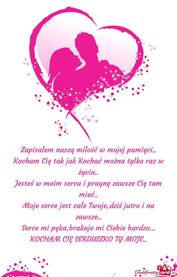 Zapisałem naszą miłość w mojej pamięci