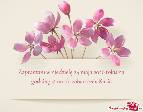 Zapraszam w niedzielę 24 maja 2026 roku na godzinę 14:00 do zobaczenia Kasia