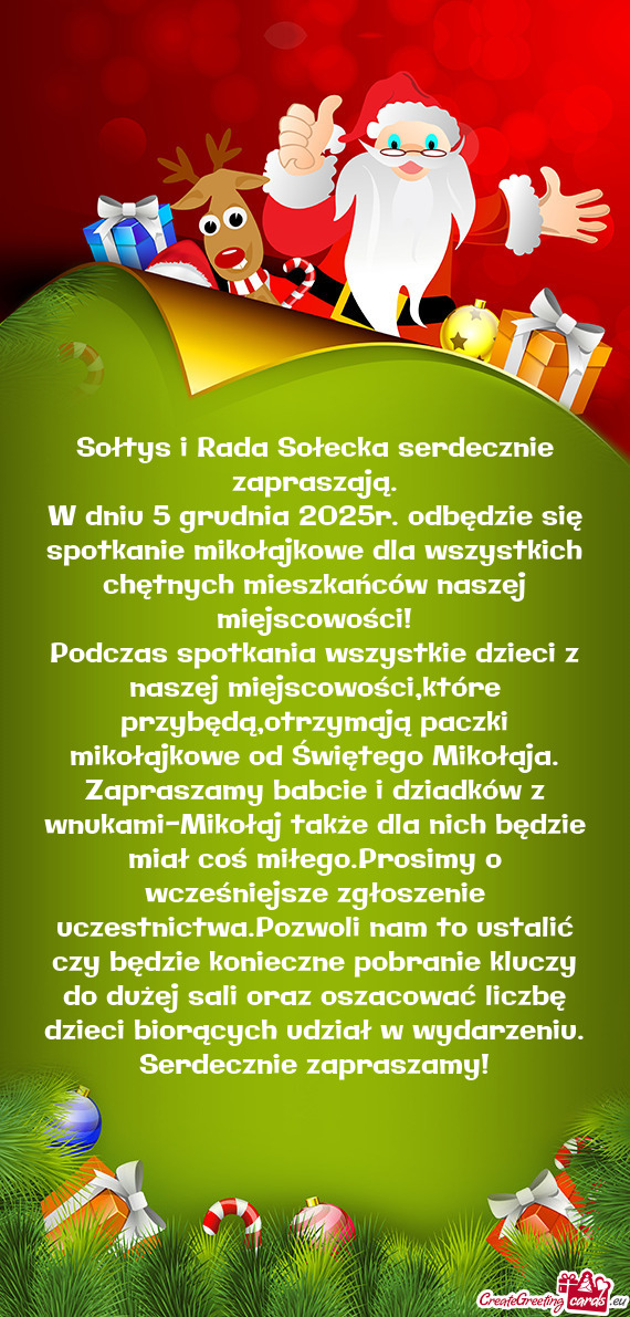 Zapraszamy babcie i dziadków z wnukami-Mikołaj także dla nich będzie miał coś miłego.Prosimy
