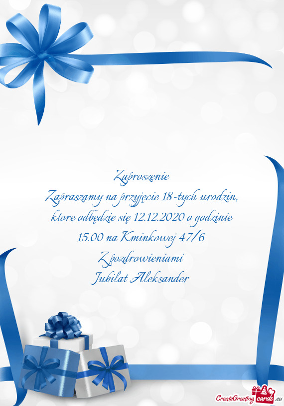 Zapraszamy na przyjęcie 18-tych urodzin, ktore odbędzie się 12.12.2020 o godzinie 15.00 na Kminko