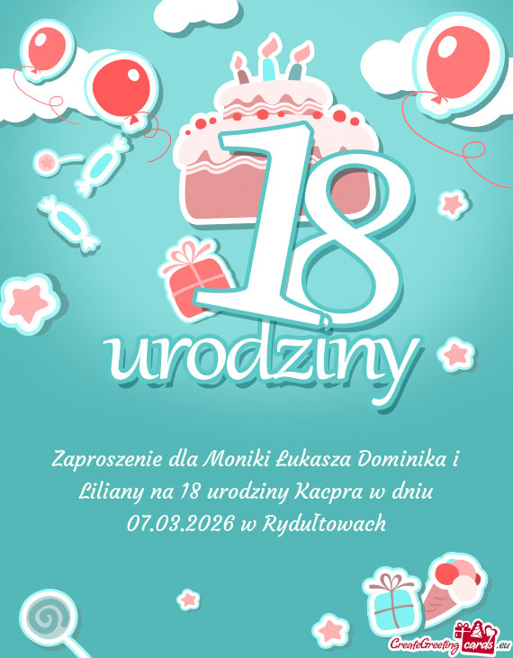 Zaproszenie dla Moniki Łukasza Dominika i Liliany na 18 urodziny Kacpra w dniu 07.03.2026 w Rydułt