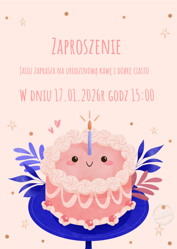 Zaproszenie Jasiu zaprasza na urodzinową kawę i dobre ciasto 😍 W dniu 17