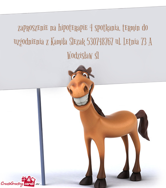 Zaproszenie na hipoterapie 4 spotkania, termin do uzgodnienia z Kamila Slezak 530748767 ul. Letnia 7