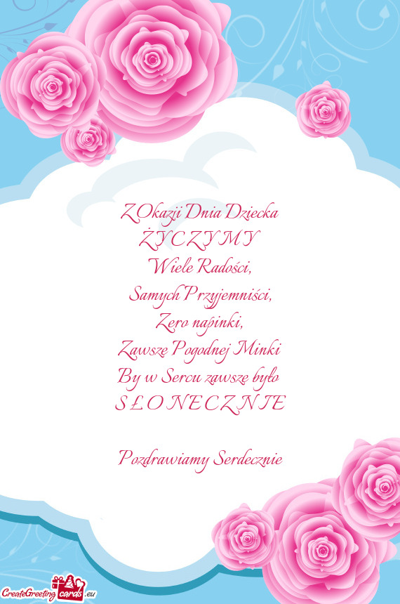 Zawsze Pogodnej Minki By w Sercu zawsze było S Ł O N E C Z N I E Pozdrawiamy Serdecznie