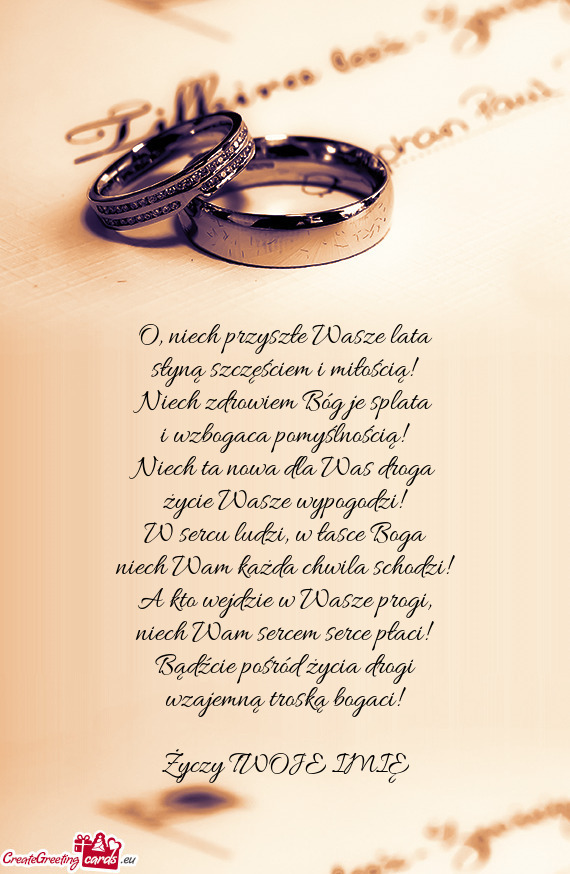 Zbogaca pomyślnością! Niech ta nowa dla Was droga życie Wasze wypogodzi! W sercu ludzi