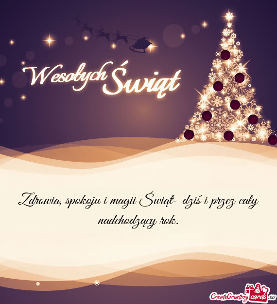 Zdrowia, spokoju i magii Świąt- dziś i przez cały nadchodzący rok