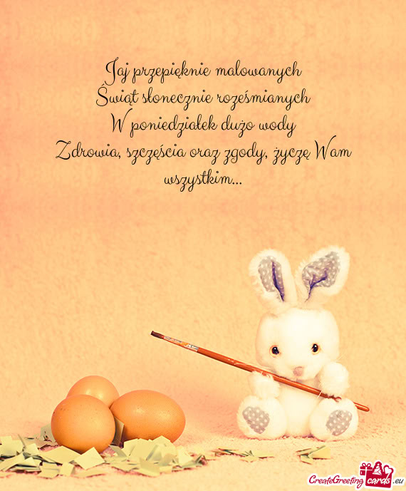 Zdrowia, szczęścia oraz zgody, życzę Wam wszystkim