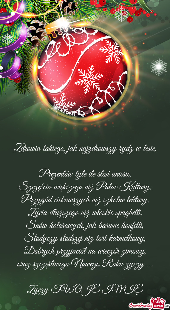 Zdrowia takiego, jak najzdrowszy rydz w lesie,  Prezentów tyle ile słoń