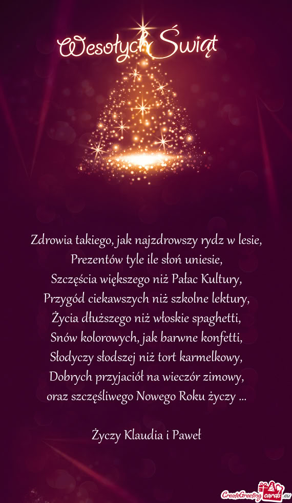 Zdrowia takiego, jak najzdrowszy rydz w lesie,  Prezentów tyle ile słoń