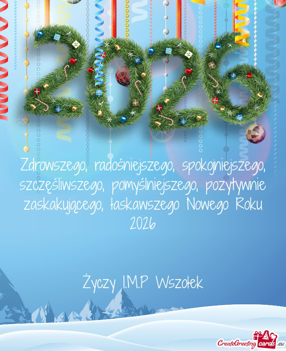 Zdrowszego, radośniejszego, spokojniejszego, szczęśliwszego, pomyślniejszego, pozytywnie zaskaku