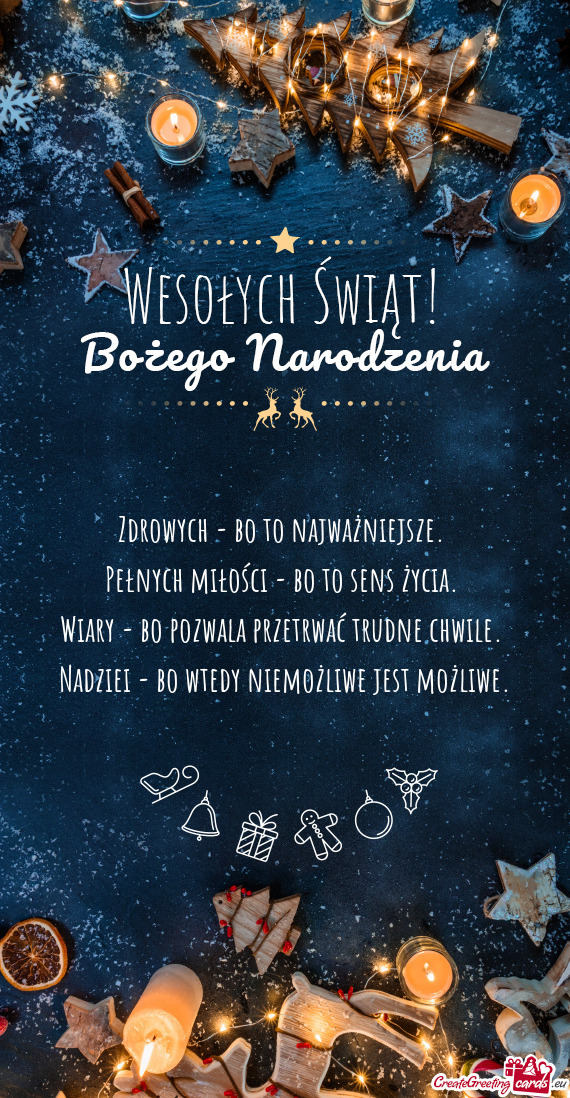 Zdrowych - bo to najważniejsze.   Pełnych miłości - bo to sens życia.